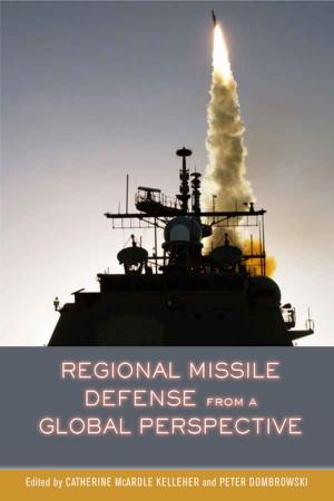 Cover of the book Regional Missile Defense from a Global Perspective by Andrew Herscher