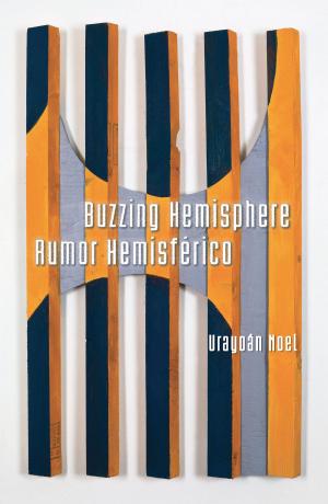 Cover of the book Buzzing Hemisphere / Rumor Hemisférico by Mark D. Mitchell