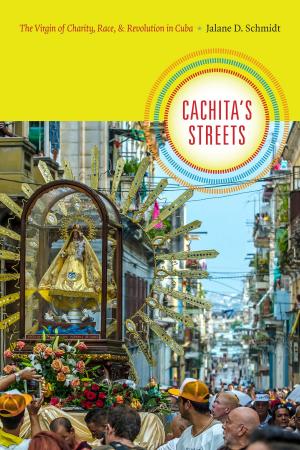 Cover of the book Cachita's Streets by Elliott Young, Gilbert M. Joseph, Emily S. Rosenberg