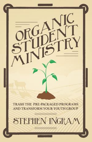Cover of the book Organic Student Ministry by John Chandler, Rev. Lara Blackwood Pickrel