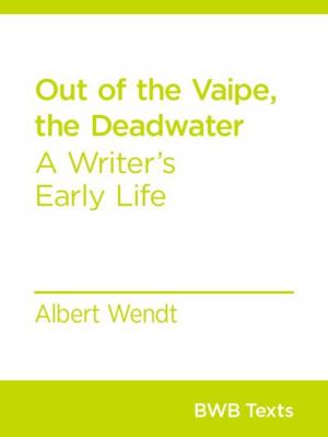 Cover of the book Out of the Vaipe, the Deadwater by Geoff Chapple, Claudia Orange, Anne Salmond, Dick Scott