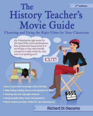 Cover of The History Teacher's Movie Guide: Choosing and Using the Right Films for Your Classroom