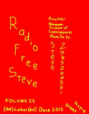 Book cover of Radio Free Steve Volume II (Be)Labor(ed) Daze 2015: Doggy Style