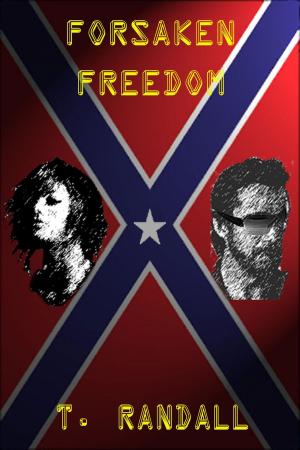 Cover of FORSAKEN FREEDOM by Tino Randall, Premier Technologies, Inc.