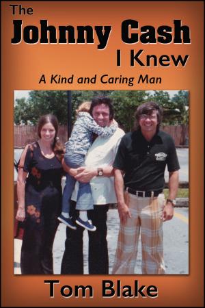Book cover of The Johnny Cash I Knew. A Kind and Caring Man