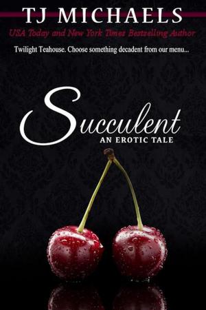 Cover of the book Succulent by T.J. Michaels