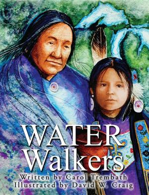 Cover of the book Water Walkers by Sara Deseran, Joe Hargrave, Antelmo Faria, Mike Barrow