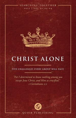 Cover of the book Christ Alone: Five Challenges Every Group Will Face by Jamal Jivanjee