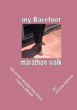 Cover of the book My Barefoot Marathon Walk: The Story Behind the Walk by Sabrina Wright