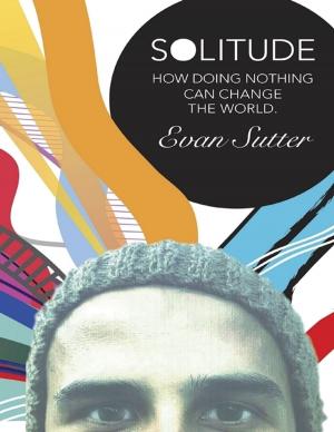 Cover of Solitude: How Doing Nothing Can Change the World