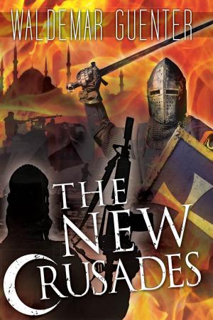 Cover of the book The New Crusades by Prince Versacye Noorud-deen