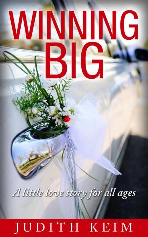 Cover of the book Winning BIG, a little love story for all ages by Cate Lawley