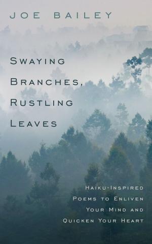 Cover of the book Swaying Branches, Rustling Leaves by Jeff Bernhardt