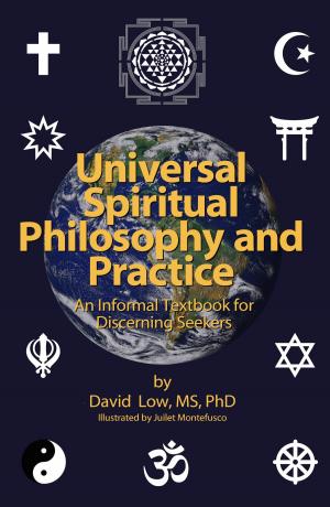Book cover of Universal Spiritual Philosophy and Practice: an Informal Textbook for Discerning Seekers