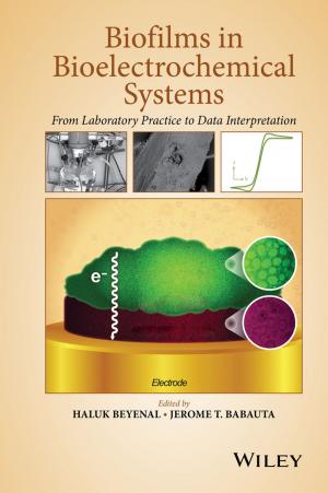 Cover of the book Biofilms in Bioelectrochemical Systems by Peter S. Bernard