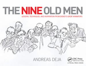 Cover of the book The Nine Old Men: Lessons, Techniques, and Inspiration from Disney's Great Animators by Mitchal Dichter