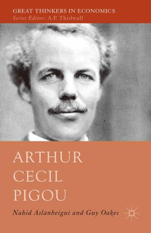 Cover of the book Arthur Cecil Pigou by P. Earl, Bruce Littleboy