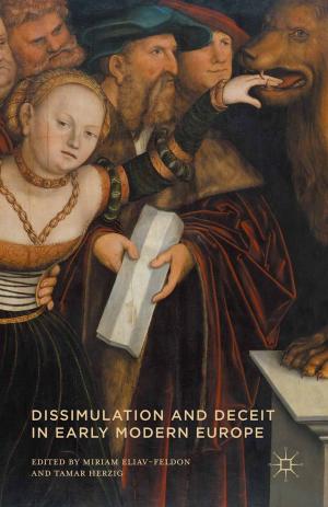 Cover of the book Dissimulation and Deceit in Early Modern Europe by Simona Mitroiu