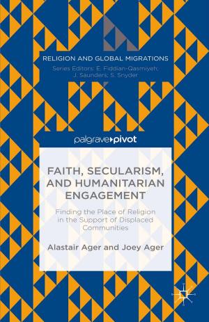 Cover of the book Faith, Secularism, and Humanitarian Engagement: Finding the Place of Religion in the Support of Displaced Communities by Abbas Mirakhor, Hossein Askari