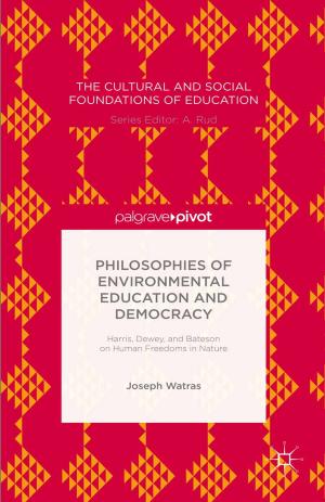 Cover of the book Philosophies of Environmental Education and Democracy: Harris, Dewey, and Bateson on Human Freedoms in Nature by W. Edmundson