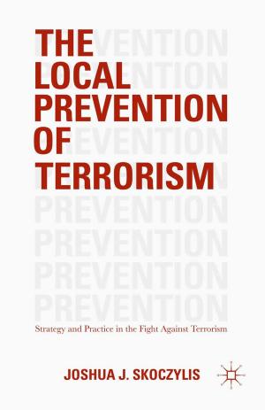 Cover of the book The Local Prevention of Terrorism by J. Brownlie