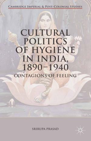 Book cover of Cultural Politics of Hygiene in India, 1890-1940