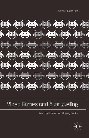 Cover of the book Video Games and Storytelling by Theron Muller, Steven Herder, John Adamson, Philip Shigeo Brown