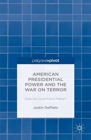 Cover of the book American Presidential Power and the War on Terror: Does the Constitution Matter? by Yolanda Martínez-San Miguel