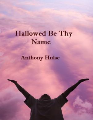 Cover of the book Hallowed Be Thy Name by Garrison Clifford Gibson
