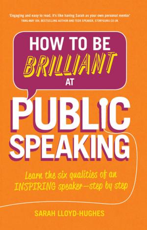 Cover of the book How to Be Brilliant at Public Speaking 2e by Alastair Day