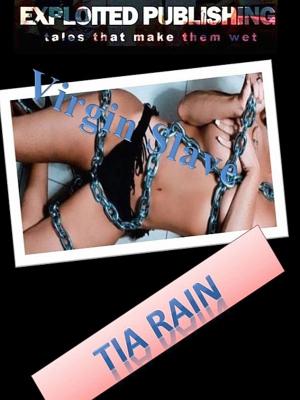 Cover of the book Virgin Slave by Tia Rain