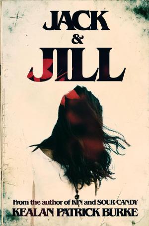 Cover of the book Jack & Jill by Kealan Patrick Burke