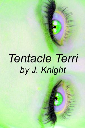 Cover of the book Tentacle Terri by J. Knight