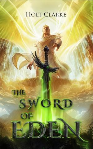 Cover of the book The Sword of Eden by David Antonelli