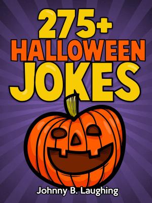 Cover of the book 275+ Halloween Jokes by Johnny B. Laughing