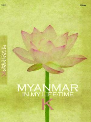 Cover of the book Myanmar In My Life-Time by Penny Tawret