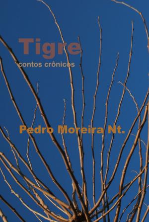 Cover of the book Tigre by Pedro Moreira Nt