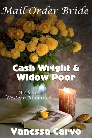 Cover of the book Mail Order Bride: Cash Wright & Widow Poor (A Clean Western Romance) by Teri Williams