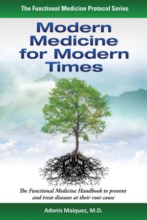 Book cover of Medicina Moderna para los Tiempos Modernos: El Manual de Medicina Funcional para Prevenir y Tratar Enfermedades Desde su Origen