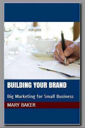 Cover of Building Your Brand: Big Marketing for Small Business