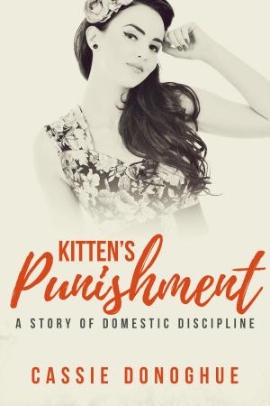 Cover of the book Kitten's Punishment: A Story of Domestic Discipline by Kirsten McCurran