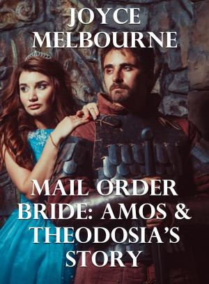 Book cover of Mail Order Bride: Amos & Theodosia’s Story