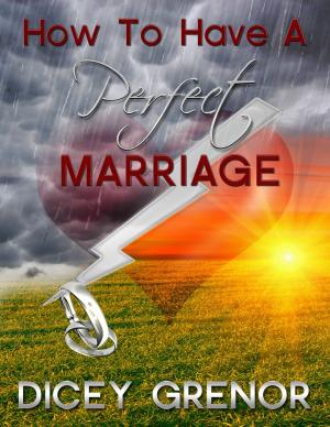 Cover of the book How To Have a Perfect Marriage by Nigel G. Mitchell