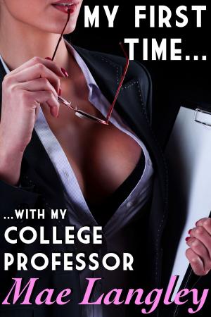 Cover of the book My First Time... with My College Professor by Mindy Masters