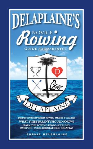 Book cover of Delaplaine's Novice Rowing Guide for Parents