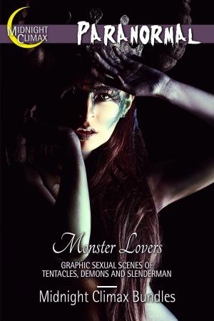 Cover of the book Monster Lovers (Tentacles, Demons and Slenderman) by Midnight Climax Impregnation Bundles