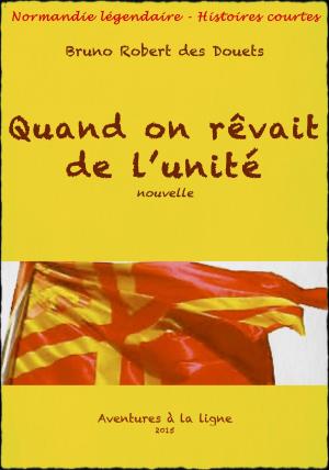 Book cover of Quand on rêvait de l'unité