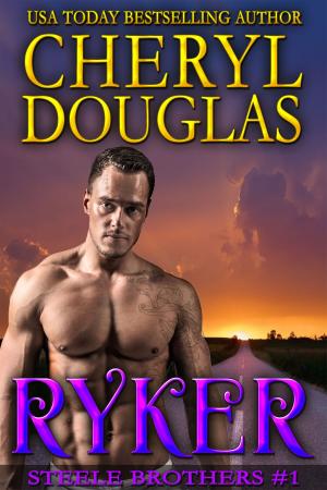 Cover of the book Ryker (Steele Brothers #1) by Cheryl Douglas