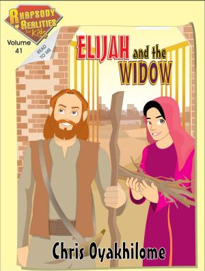 Cover of the book Rhapsody of Realities for Kids, October Edition: Elijah And The Widow by RORK Bible Stories