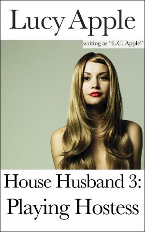Cover of the book House Husband 3: Playing Hostess by Lucy Apple